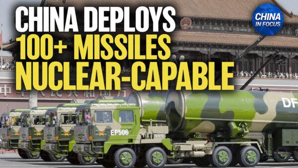 Pentagon: China Deploys 100+ Nuclear-Capable Missiles That Can Strike US