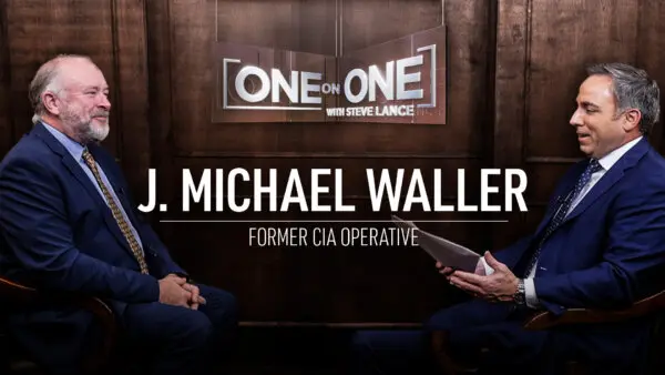 Former CIA Operative Michael Waller: Intelligence Agencies Were Turned Into ‘Tools of the Deep State’ | One-on-One With Steve Lance