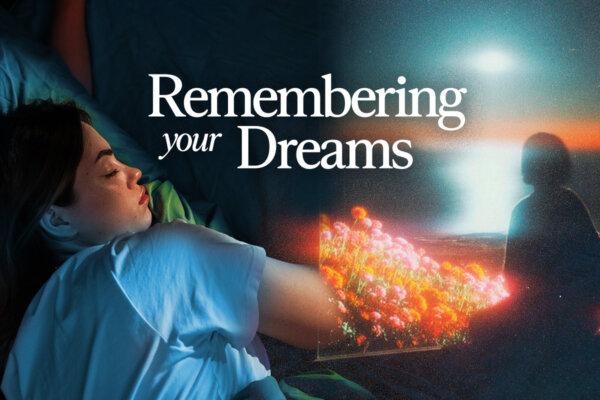Why Dreams Are So Easy to Forget and How to Remember Yours