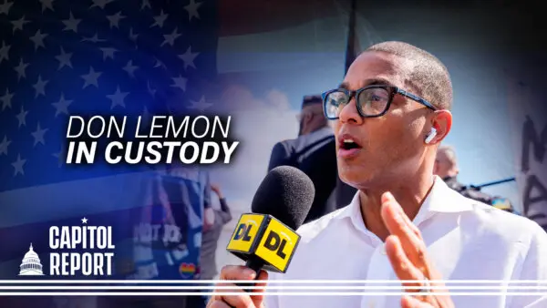 Former CNN Host Don Lemon Arrested After ICE Protest Disrupted Church; DOJ Probing Alex Pretti Death | Capitol Report
