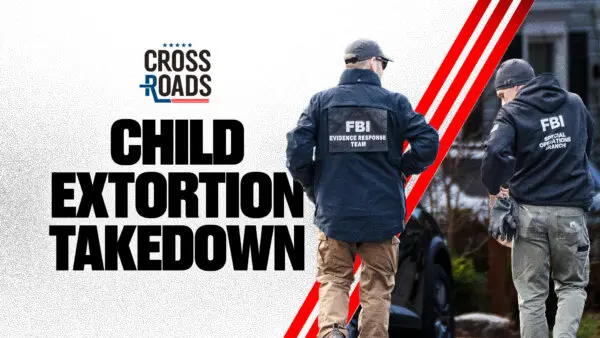 FBI Acting to Take Down ‘764’ Child Abuse and Extortion Ring