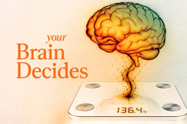 Your Brain Decides Your Weight. Here’s How.